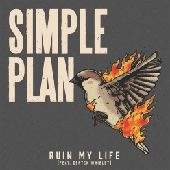 Simple Plan ft. Deryck Whibley - Ruin My Life